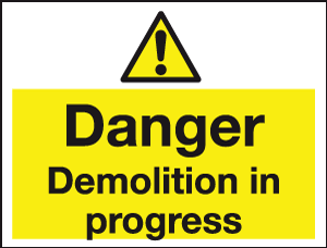 Danger Demolition In Progress Sign