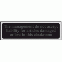 The management do not accept liabillity for articles damaged or lost in this cloakroom sign