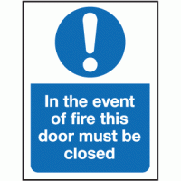 In the event of fire this door must be closed sign
