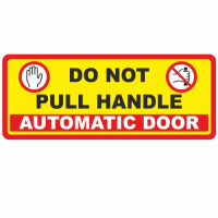 Do not pull handle automatic door sign