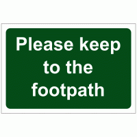 Please keep to the footpath sign