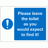 Please leave the toilet as you would expect to find it sign
