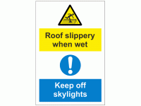 Roof slippery when wet keep off skyli...