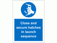 Close and secure hatches in launch se...