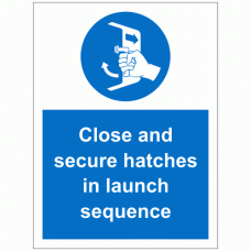 Close and secure hatches in launch sequence sign