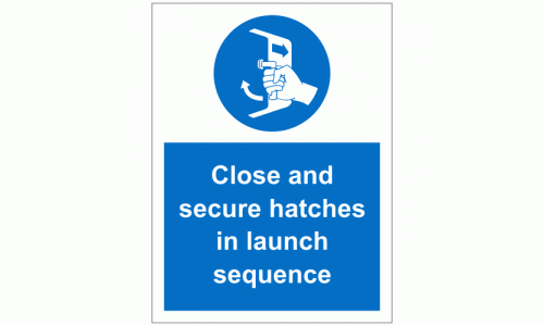 Close and secure hatches in launch sequence sign