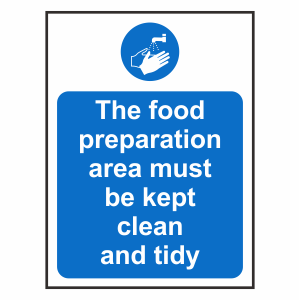 The food preparation area must be kept clean and tidy sign | Hygiene ...