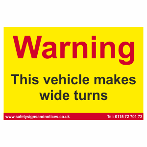 Warning This vehicle makes wide turns sign