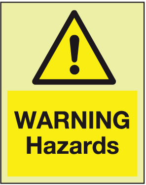 Photoluminescent 'Glow in the Dark' Warning hazards sign